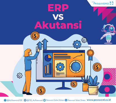 ERP vs Software Akuntansi, mana yang Lebih Baik untuk Bisnis Anda?