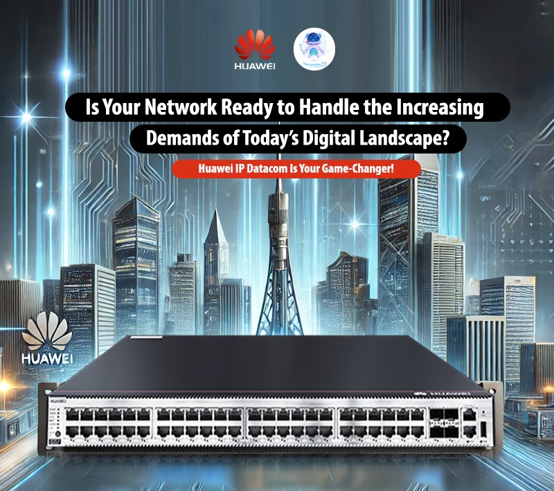 Transform Your Business Connectivity with Huawei IP DataCom Solutions